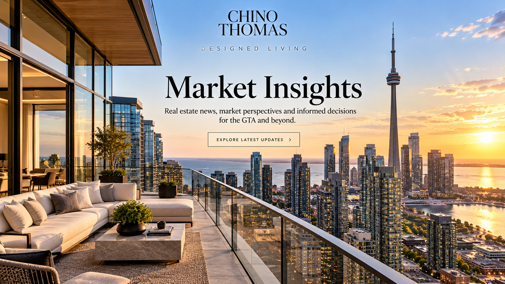 Market Insights — CHINO THOMAS Designed Living. A luxury Toronto terrace and waterfront skyline at sunset. Real estate news, market perspectives and informed decisions for the GTA and beyond.